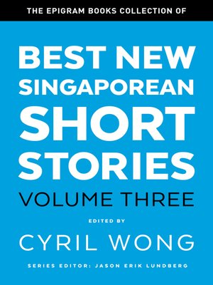cover image of The Epigram Books Collection of Best New Singaporean Short Stories: Volume Three